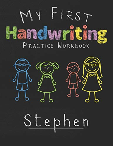 My First Handwriting Practice Workbook Stephen: 8.5X11 Composition Writing Paper Notebook For Kids In Kindergarten Primary School I Dashed Midline I For Pre-K, K-1,K-2,K-3 I Back To School Gift