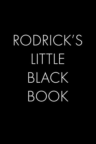 Rodrick'S Little Black Book: The Perfect Dating Companion For A Handsome Man Named Rodrick. A Secret Place For Names, Phone Numbers, And Addresses.
