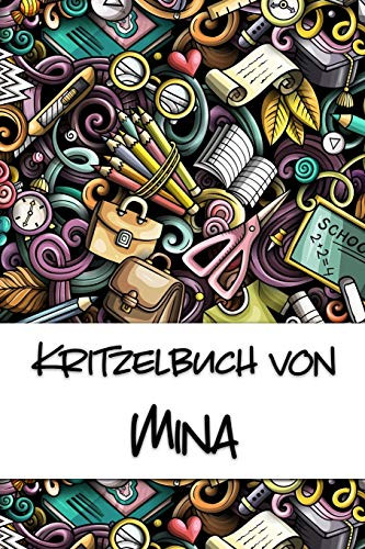 Kritzelbuch Von Mina: Kritzel- Und Malbuch Mit Leeren Seiten F?r Deinen Personalisierten Vornamen (German Edition)