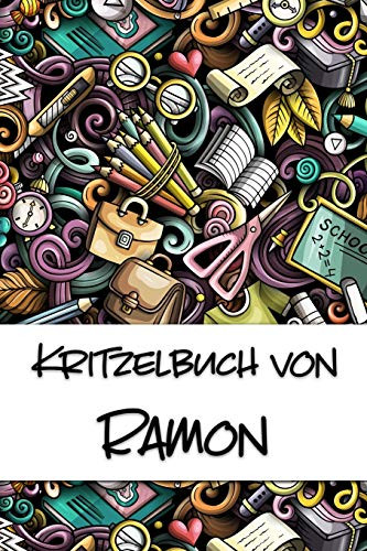 Kritzelbuch Von Ramon: Kritzel- Und Malbuch Mit Leeren Seiten F?r Deinen Personalisierten Vornamen (German Edition)
