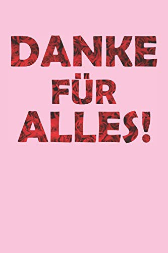 Danke F?r Alles!: Praktischer Wochenplaner F?r Ein Ganzes Jahr - 15X23Cm (Ca. Din A5) (German Edition)
