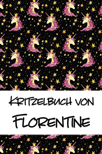 Kritzelbuch Von Florentine: Kritzel- Und Malbuch Mit Leeren Seiten F?r Deinen Personalisierten Vornamen (German Edition)