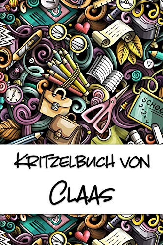 Kritzelbuch Von Claas: Kritzel- Und Malbuch Mit Leeren Seiten F?r Deinen Personalisierten Vornamen (German Edition)