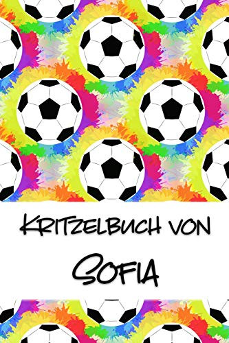 Kritzelbuch Von Sofia: Kritzel- Und Malbuch Mit Leeren Seiten F?r Deinen Personalisierten Vornamen (German Edition)