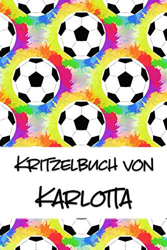 Kritzelbuch Von Karlotta: Kritzel- Und Malbuch Mit Leeren Seiten F?r Deinen Personalisierten Vornamen (German Edition)