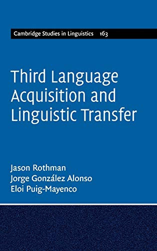 Third Language Acquisition and Linguistic Transfer (Cambridge Studies in Linguistics)