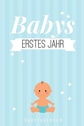 Babys Erstes Jahr Babytagebuch: A5 Tagebuch Mit Sch÷Nen Spr?chen Als Geschenk Zur Geburt F?r M?dchen| Geschenkidee F?r Werdene M?tter Zur ... Babyalbum| Babys Erstes Jahr (German Edition)