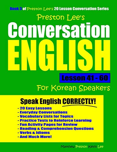Preston Lee'S Conversation English For Korean Speakers Lesson 41 - 60 (Preston Lee'S English For Korean Speakers)