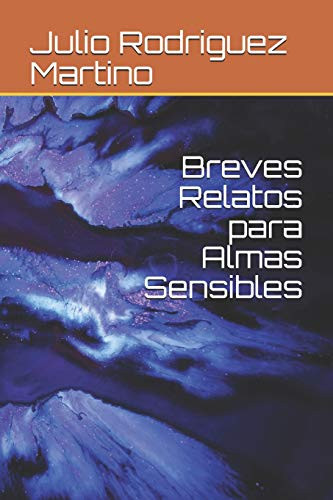 Breves Relatos Para Almas Sensibles (Spanish Edition)