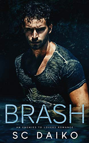 Brash: An Enemies To Lovers Romance