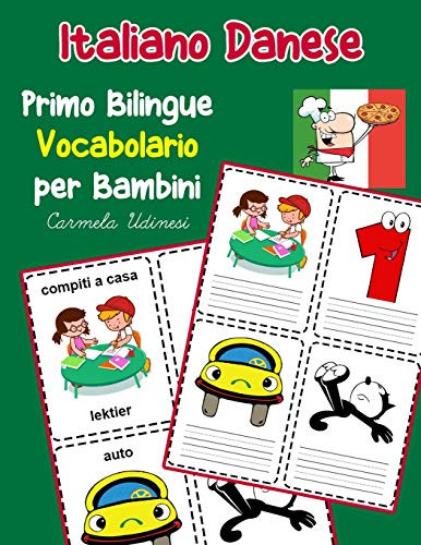 Italiano Danese Primo Bilingue Vocabolario Per Bambini: Esercizi Dizionario Italiano Bambini Elementari (Vocabolario Italiano Per Bambini) (Italian Edition)