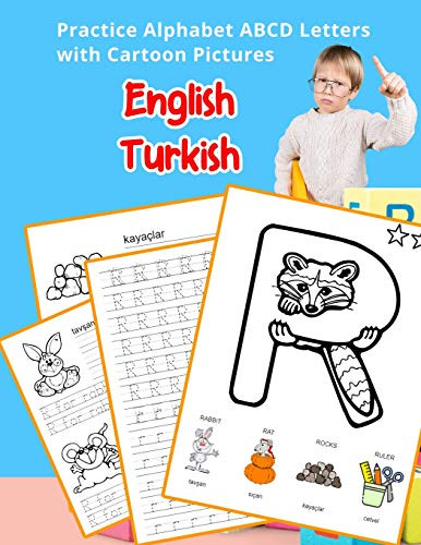 English Turkish Practice Alphabet Abcd Letters With Cartoon Pictures: Karikat?r Resimleri Ile Ingilizce T?rk?e Alfabe Harfleri Pratik (English ... & Coloring Vocabulary Flashcards Worksheets)