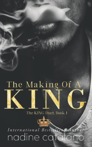 The Making Of A King: The King Duet, Book 1