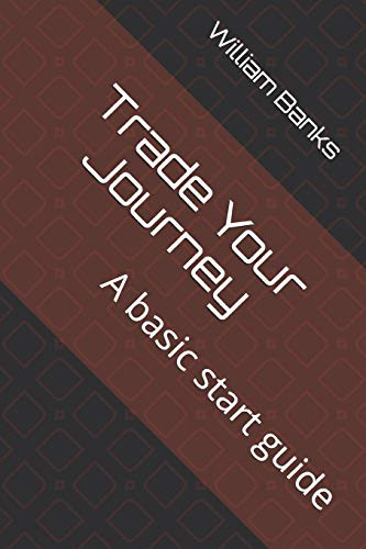 Trade Your Journey: A Basic Start Guide
