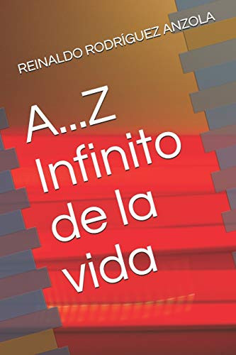 A...Z Infinito De La Vida (Spanish Edition)
