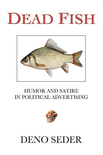 Dead Fish: Humor And Satire In Political Advertising