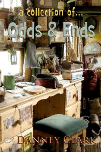 Odds And Ends: A Collection Of