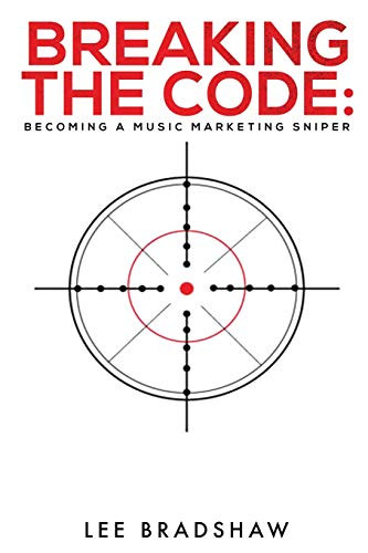 Breaking The Code: Becoming A Music Marketing Sniper