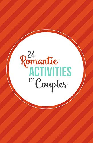 24 Romantic Activities For Couples