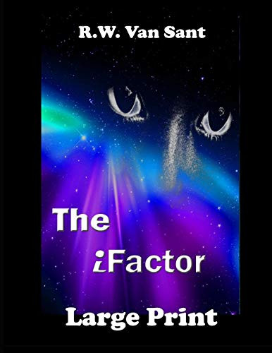 The Ifactor: A Large Print Scifi Thriller Set In A Distant Future.
