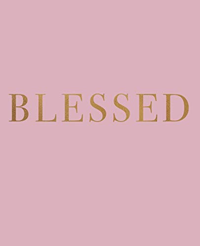Blessed: A Decorative Book For Coffee Tables, Bookshelves And Interior Design Styling | Stack Deco Books Together To Create A Custom Look (Inspirational Phrases In Blush)
