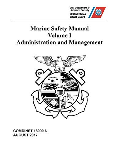 Marine Safety Manual: Vol. I - Administration And Management