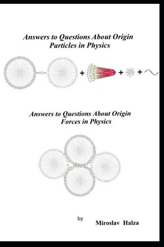 Answers To Questions About Origin Particles In Physics: Answers To Questions About Origin Forces In Physics