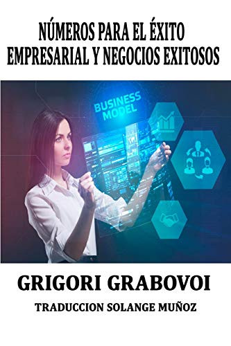 N?Meros Para El ?Xito Empresarial Y Negocios Exitosos Grigori Grabovoi: Series Num?Ricas Para Tener ?Xito En Los Negocios Grigori Grabovoi (Spanish Edition)