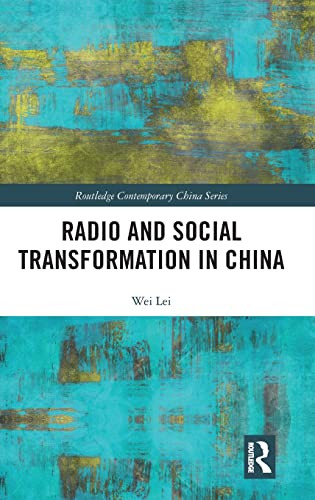 Radio And Social Transformation In China (Routledge Contemporary China Series)