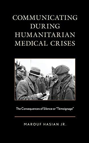Communicating During Humanitarian Medical Crises: The Consequences Of Silence Or Témoignage