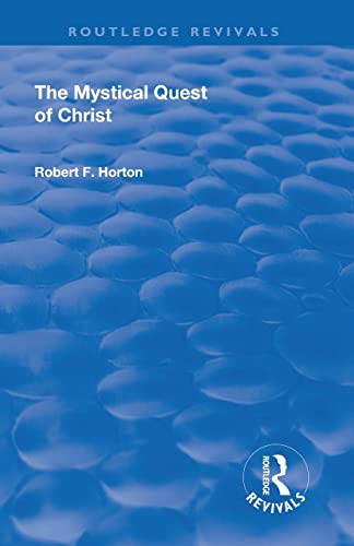 Revival: The Mystical Quest Of Christ (1923) (Routledge Revivals)