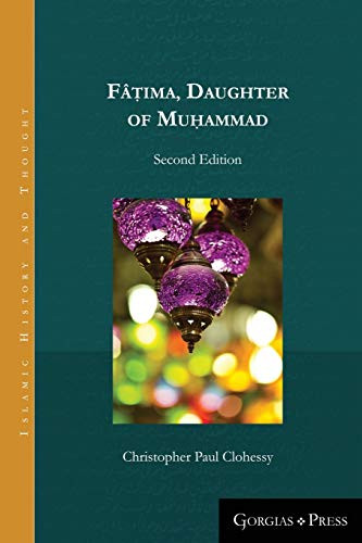 Fatima, Daughter Of Muhammad (Second Edition - Paperback) (Islamic History And Thought)