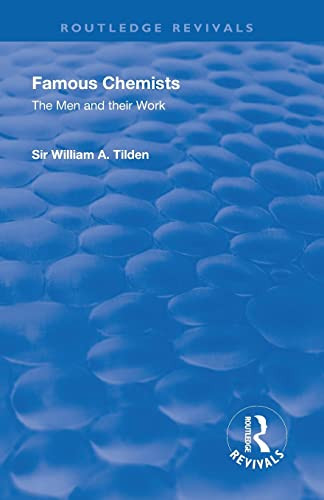 Revival: Famous Chemists (1935): The Men And Their Work (Routledge Revivals)