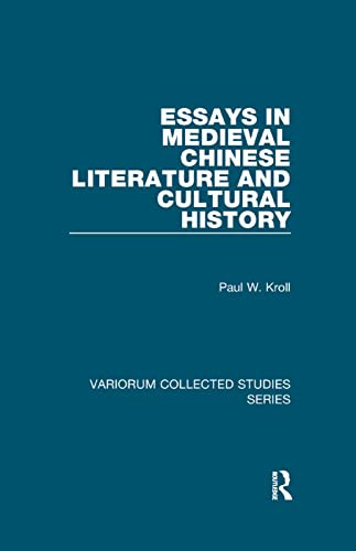 Essays In Medieval Chinese Literature And Cultural History (Variorum Collected Studies)