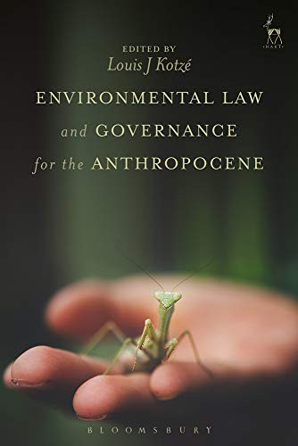 Environmental Law And Governance For The Anthropocene
