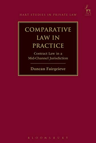 Comparative Law In Practice: Contract Law In A Mid-Channel Jurisdiction (Hart Studies In Private Law)