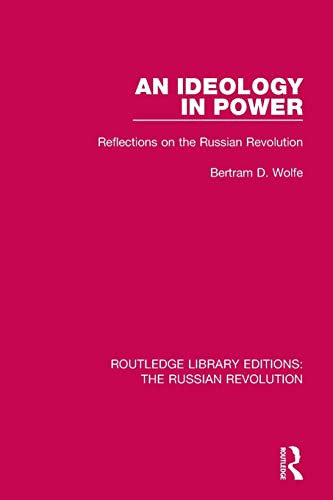An Ideology In Power: Reflections On The Russian Revolution (Routledge Library Editions: The Russian Revolution)