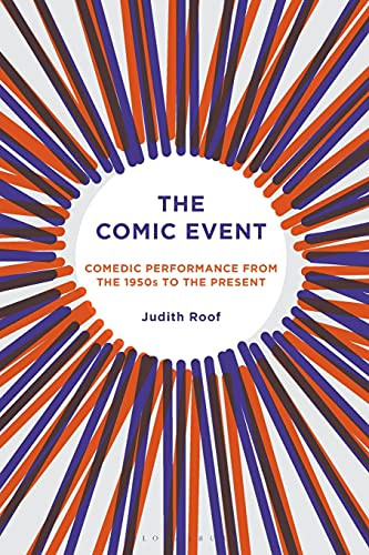 The Comic Event: Comedic Performance From The 1950S To The Present