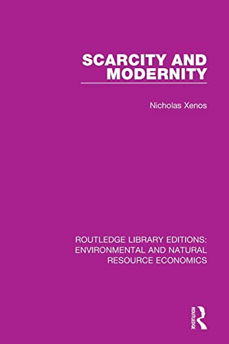 Scarcity And Modernity (Routledge Library Editions: Environmental And Natural Resource Economics)