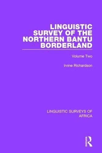 Linguistic Survey Of The Northern Bantu Borderland: Volume Two (Linguistic Surveys Of Africa)