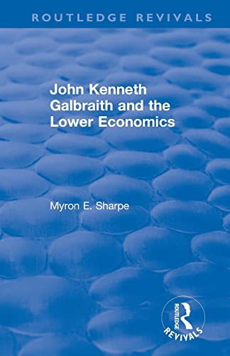 Revival: Galbraith And Lower Econ Ii (1990) (Routledge Revivals)