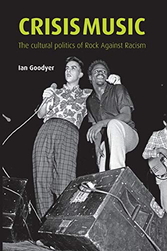 Crisis Music: The Cultural Politics Of Rock Against Racism