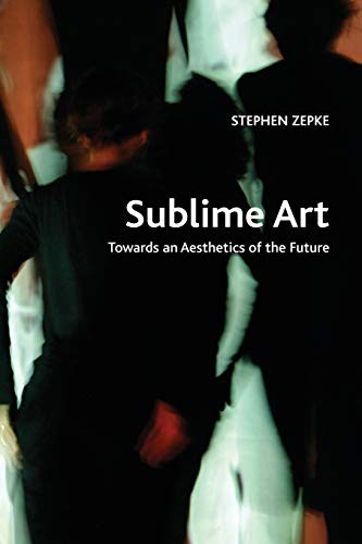 Sublime Art: Towards An Aesthetics Of The Future (Crosscurrents)