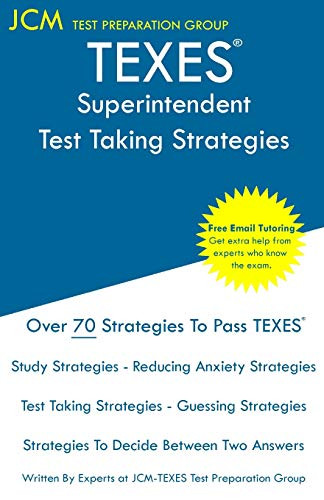 Texes Superintendent - Test Taking Strategies: Texes 195 Exam - Free Online Tutoring - New 2020 Edition - The Latest Strategies To Pass Your Exam.