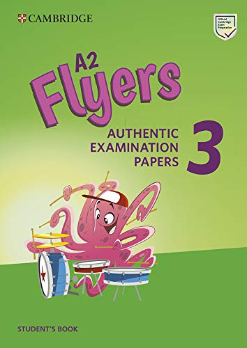 A2 Flyers 3 Student'S Book: Authentic Examination Papers