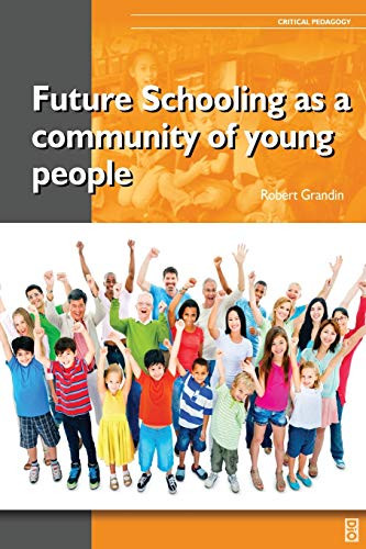 Future Schooling As A Community Of Young People (7) (Critical Pedagogy)