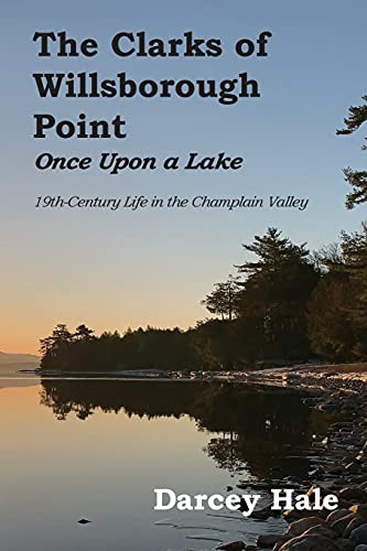 The Clarks Of Willsborough Point: Once Upon A Lake