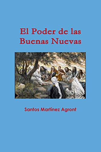 El Poder De Las Buenas Nuevas (Spanish Edition)