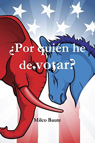 ¿Por Quién He De Votar? (Spanish Edition)