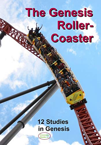The Genesis Roller-Coaster: 12 Studies In Genesis (Small Group Bible Studies)